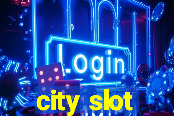 city slot