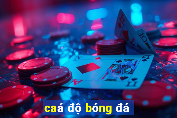 caá độ bóng đá