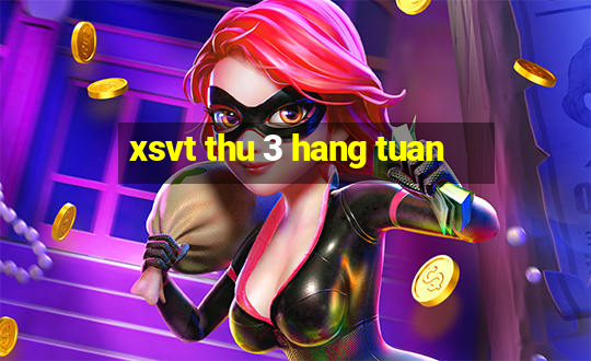 xsvt thu 3 hang tuan