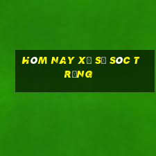 hôm nay xổ số sóc trăng