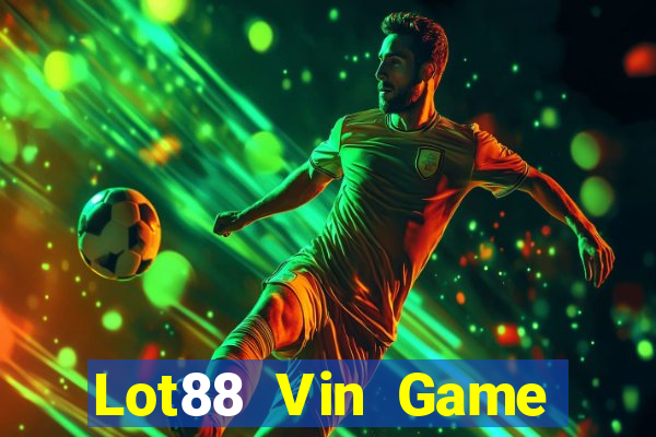 Lot88 Vin Game Bài 6789