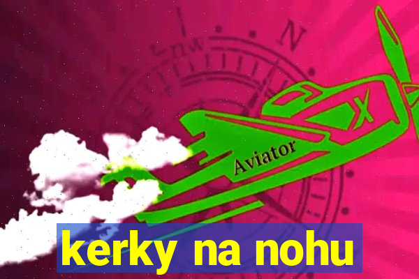 kerky na nohu