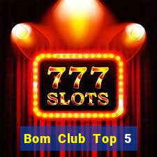 Bom Club Top 5 Game Bài Đổi Thưởng