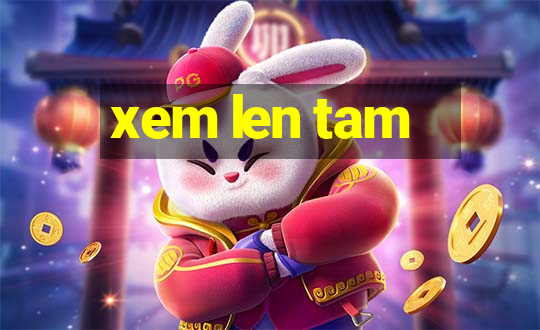 xem len tam