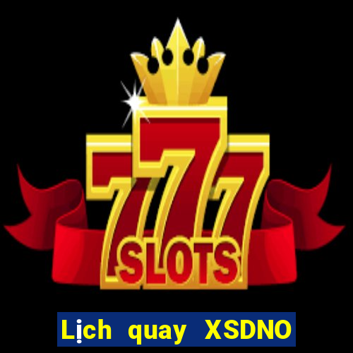 Lịch quay XSDNO ngày 30