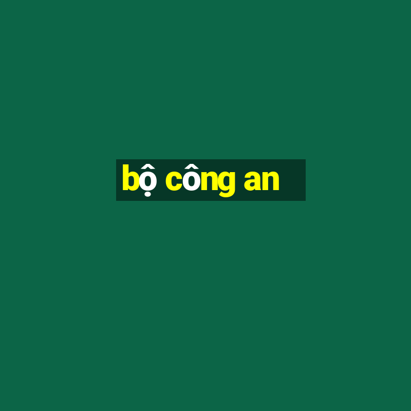 bộ công an