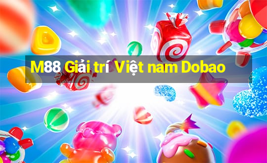 M88 Giải trí Việt nam Dobao