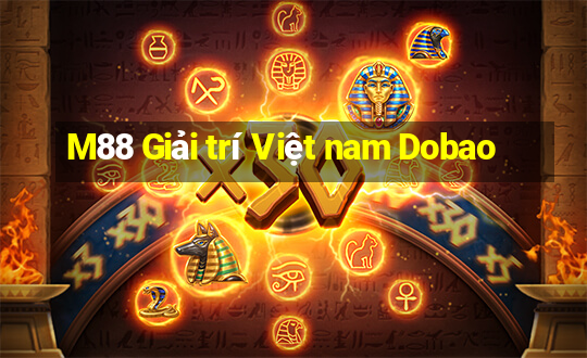 M88 Giải trí Việt nam Dobao