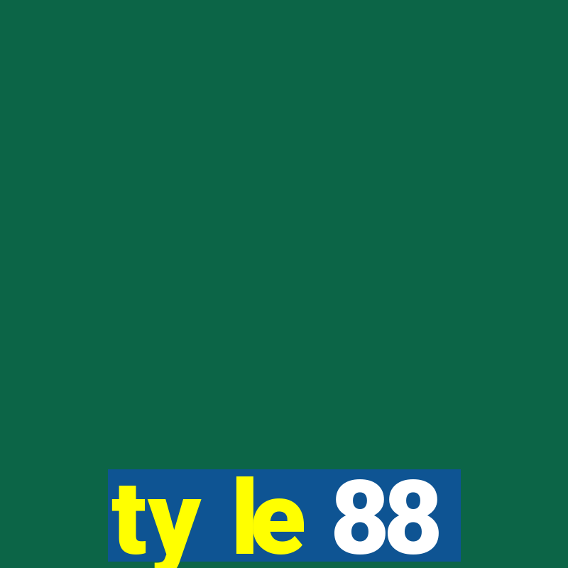 ty le 88