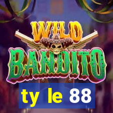 ty le 88