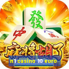 n1 casino 10 euro