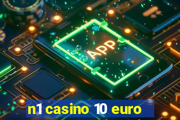 n1 casino 10 euro