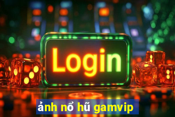 ảnh nổ hũ gamvip