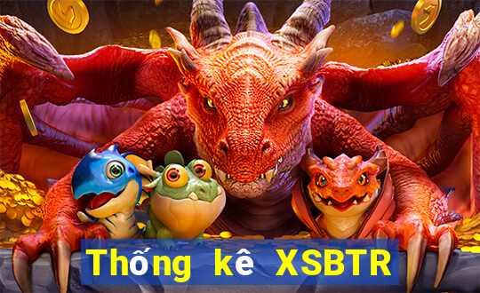 Thống kê XSBTR ngày 29