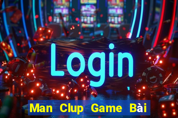 Man Clup Game Bài Trực Tuyến