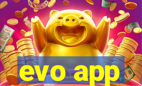 evo app