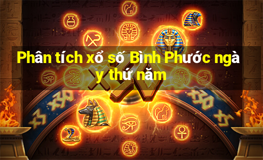 Phân tích xổ số Bình Phước ngày thứ năm