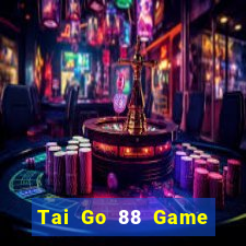 Tai Go 88 Game Bài Tài Xỉu