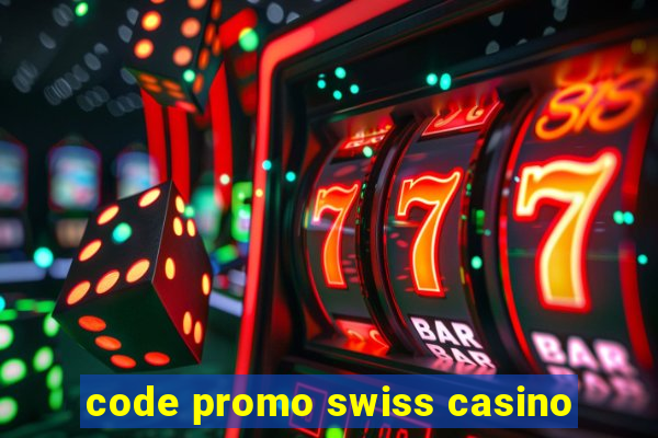 code promo swiss casino