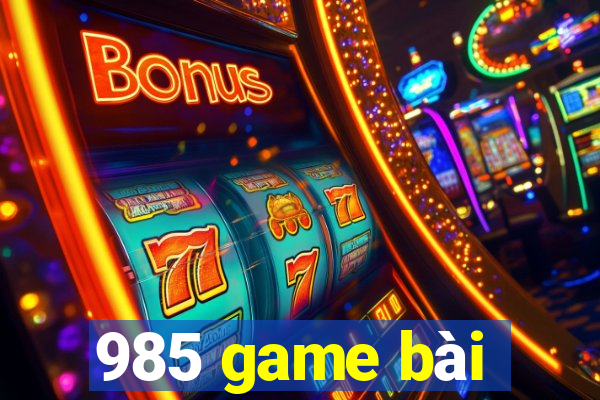 985 game bài