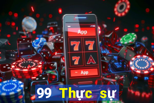 99 Thực sự Giải trí