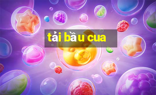 tải bầu cua