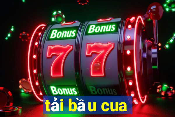 tải bầu cua