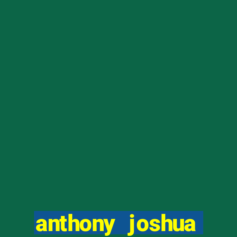 anthony joshua fight bet