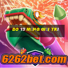 Bo 13 Mạng giải trí