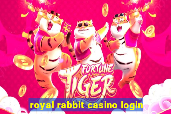 royal rabbit casino login