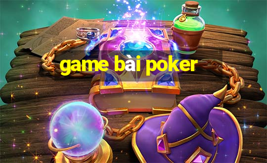 game bai poker