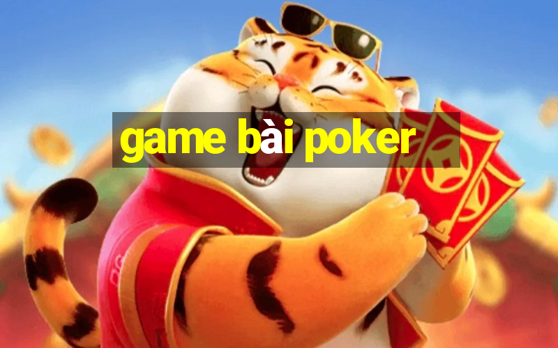 game bai poker