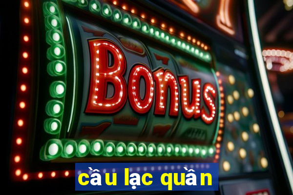 cầu lạc quần