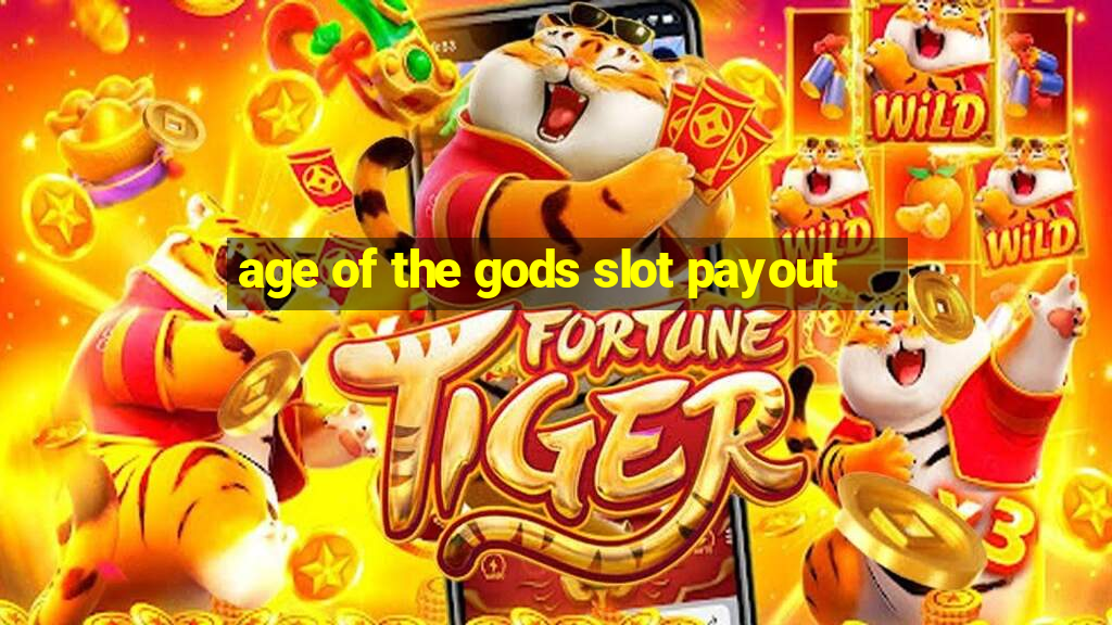 age of the gods slot payout