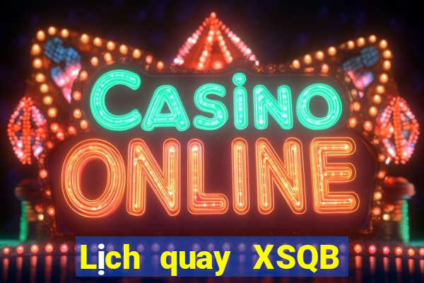 Lịch quay XSQB ngày 17