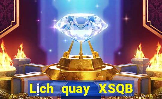 Lịch quay XSQB ngày 17