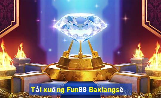 Tải xuống Fun88 Baxiangsẽ