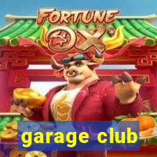 garage club