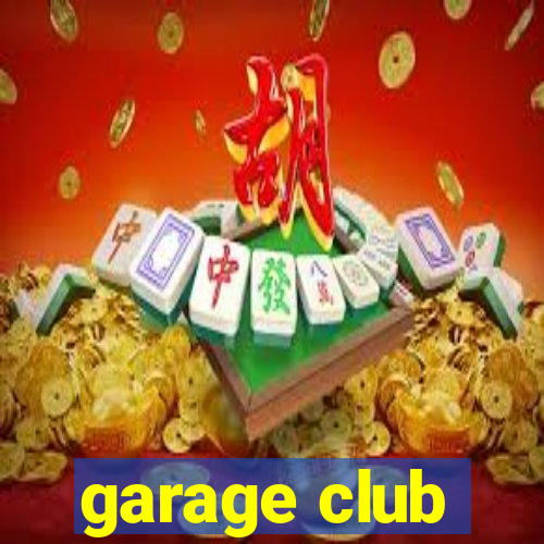 garage club