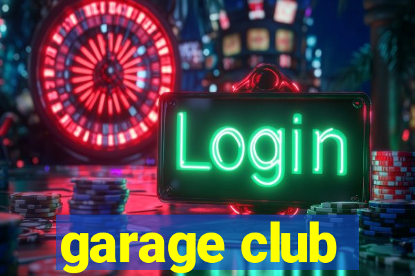 garage club