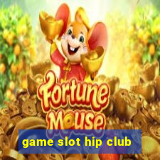 game slot hip club