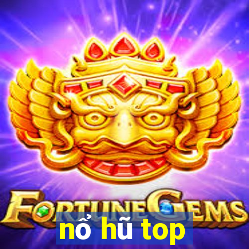 nổ hũ top