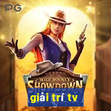 giải trí tv