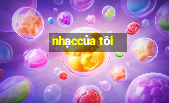 nhạccủa tôi