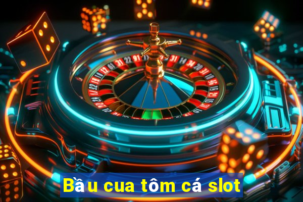 Bầu cua tôm cá slot