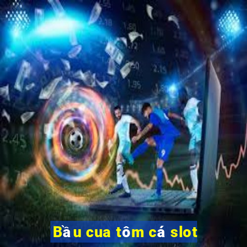 Bầu cua tôm cá slot