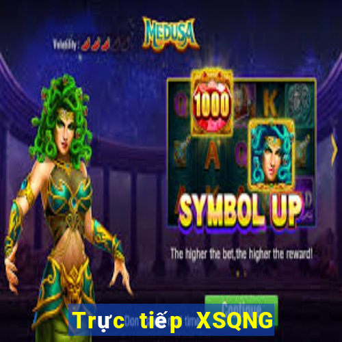 Trực tiếp XSQNG ngày 23