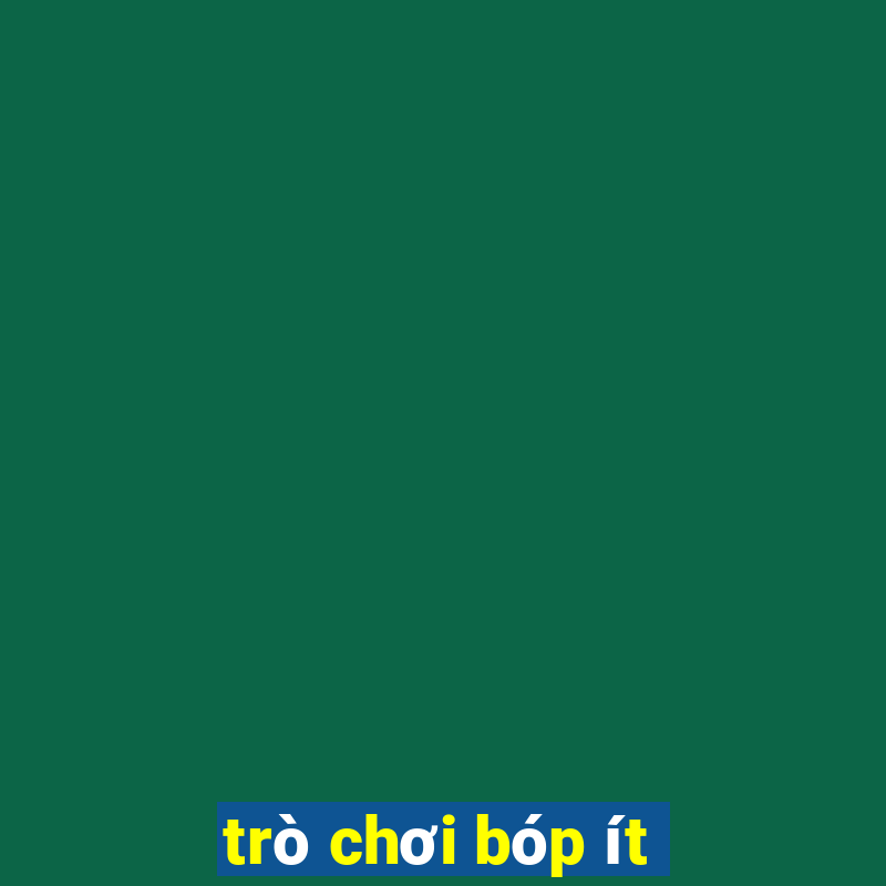 trò chơi bóp ít