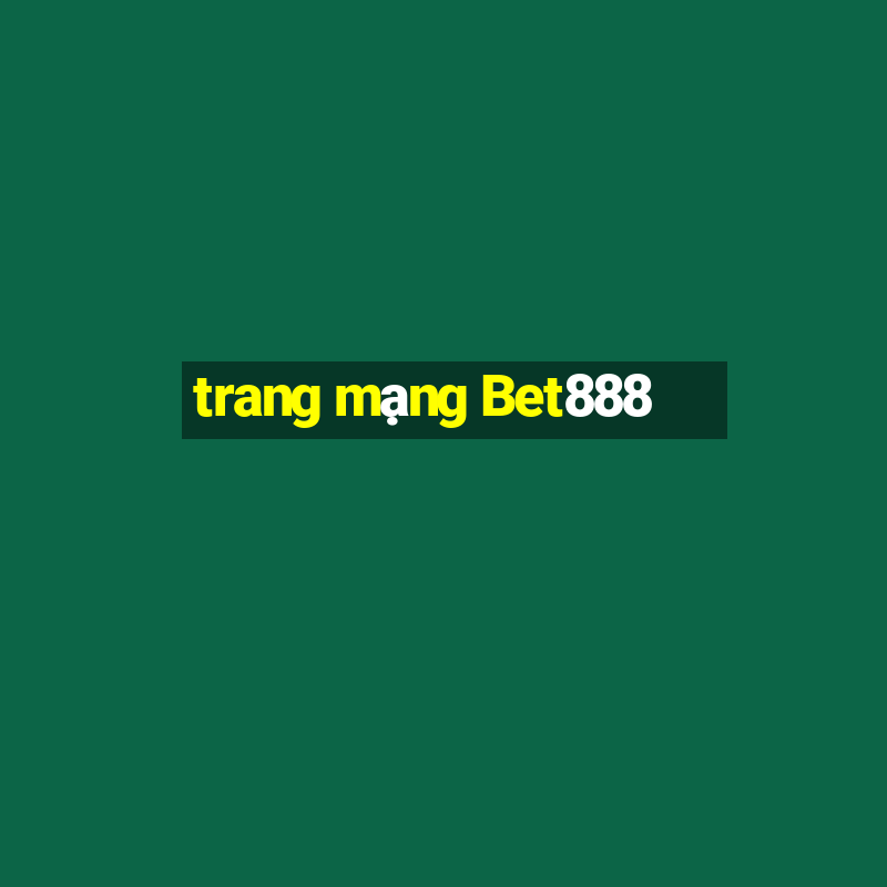 trang mạng Bet888