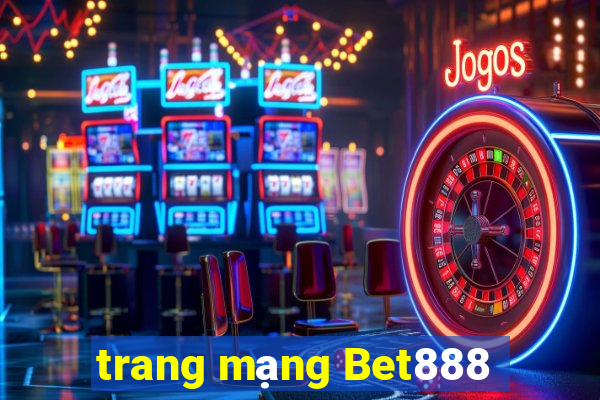 trang mạng Bet888